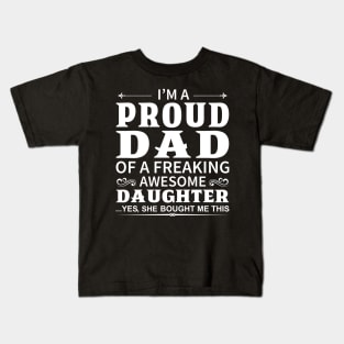 I'm A Proud Dad of A Freaking Awesome Daughter Kids T-Shirt